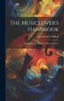 The Musiclover's Handbook by John Herbert Clifford, Hardcover | Indigo Chapters