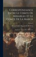 Correspondance Entre Le Comte De Mirabeau Et Le Comte De La Marck by Honoré-Gabriel Riquetti De Mirabeau, Hardcover | Indigo Chapters