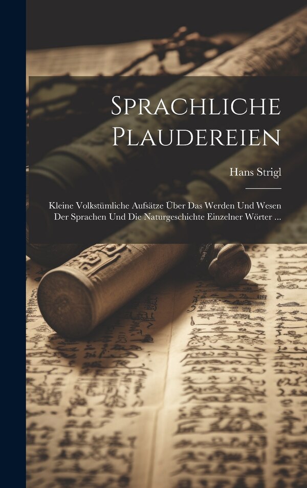 Sprachliche Plaudereien by Hans Strigl, Hardcover | Indigo Chapters