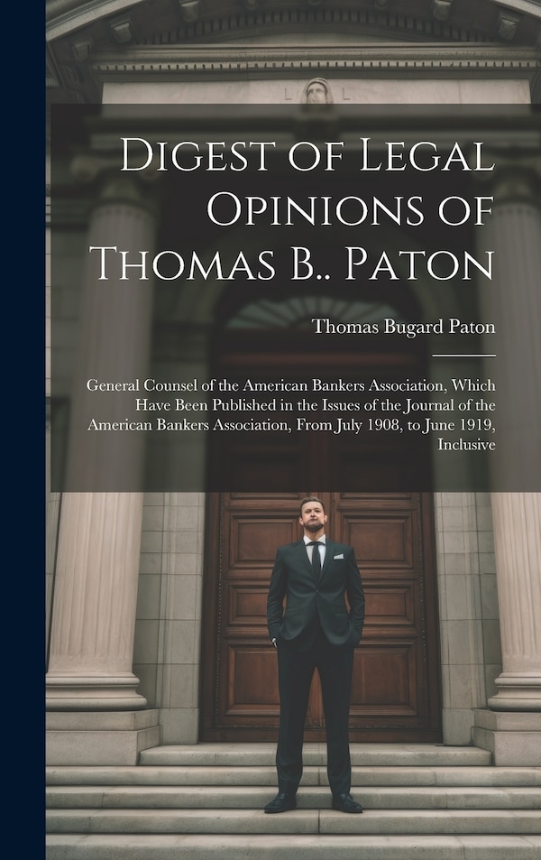 Digest of Legal Opinions of Thomas B Paton by Thomas Bugard Paton, Hardcover | Indigo Chapters