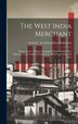 The West India Merchant by National Art Library (great Britain), Hardcover | Indigo Chapters