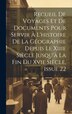 Recueil De Voyages Et De Documents Pour Servir À L'histoire De La Géographie Depuis Le Xiiie Siècle Jusqu'à La Fin Du Xvie Siècle Issue 22