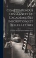 Comptes Rendus Des Séances De L'académie Des Inscriptions Et Belles-Lettres by Académie Inscriptions & Belles-lettres, Hardcover | Indigo Chapters