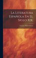 La Literatura Española En El Siglo Xix by Francisco Blanco García, Hardcover | Indigo Chapters