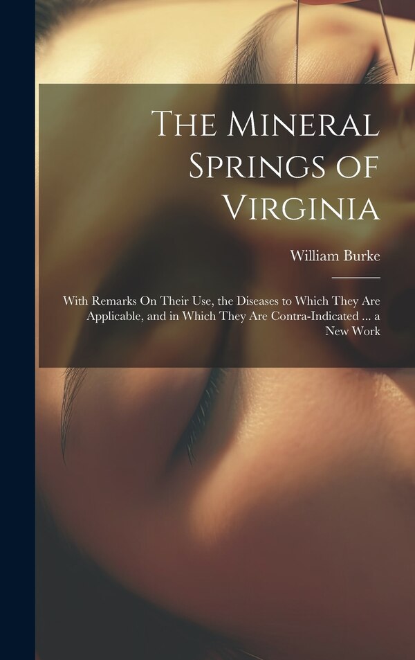 The Mineral Springs of Virginia by William Burke, Hardcover | Indigo Chapters