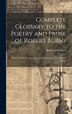 Complete Glossary to the Poetry and Prose of Robert Burns by John Cuthbertson, Hardcover | Indigo Chapters