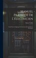 Manuel Pratique De L'électricien by Ernest Cadiat, Hardcover | Indigo Chapters