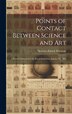 Points of Contact Between Science and Art by Nicholas Patrick Wiseman, Hardcover | Indigo Chapters