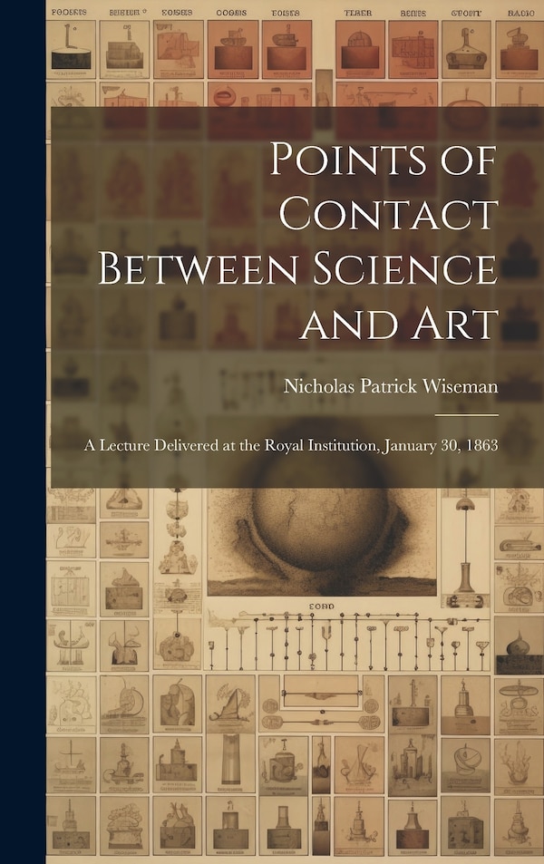 Points of Contact Between Science and Art by Nicholas Patrick Wiseman, Hardcover | Indigo Chapters