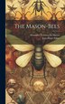 The Mason-Bees by Alexander Teixeira De Mattos, Hardcover | Indigo Chapters
