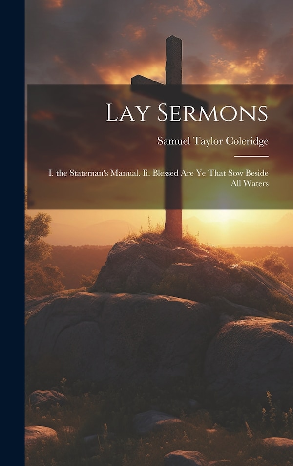 Lay Sermons by Samuel Taylor Coleridge, Hardcover | Indigo Chapters