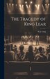 The Tragedy of King Lear by W J Craig, Hardcover | Indigo Chapters