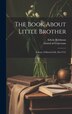 The Book About Little Brother by Edwin Björkman, Hardcover | Indigo Chapters