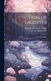 Tales of Laughter by Nora Archibald Smith, Hardcover | Indigo Chapters