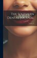 The Southern Dental Journal; Volume 16 by Anonymous, Hardcover | Indigo Chapters
