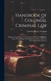 Handbook of Colonial Criminal Law by Clarkson Henry Tredgold, Hardcover | Indigo Chapters