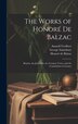 The Works of Honoré De Balzac by Joseph Walker McSpadden, Hardcover | Indigo Chapters