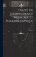 Traité De Jurisprudence Médicale Et Pharmaceutique . by F Dubrac, Hardcover | Indigo Chapters