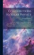 Contributions to Solar Physics by Norman Lockyer, Hardcover | Indigo Chapters