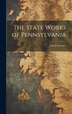 The State Works of Pennsylvania by Yale University, Hardcover | Indigo Chapters