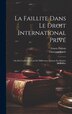 La Faillite Dans Le Droit International Privé by Giuseppe Carle, Hardcover | Indigo Chapters