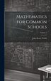 Mathematics for Common Schools; Volume 1 by John Henry Walsh, Hardcover | Indigo Chapters