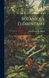 Botanique Élémentaire by Jean Joseph Rossignol, Hardcover | Indigo Chapters