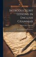 Introductory Lessons in English Grammar by William Henry Maxwell, Hardcover | Indigo Chapters