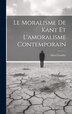 Le Moralisme De Kant Et L'amoralisme Contemporain by Alfred Fouillée, Hardcover | Indigo Chapters