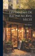 Les Ennemis De Racine Au Xvii. Siècle by Félix Deltour, Hardcover | Indigo Chapters