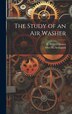 The Study of an Air Washer by Otto W Armspach, Hardcover | Indigo Chapters