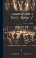 Shakespeare's King Henry V by Brainerd Kellogg, Hardcover | Indigo Chapters