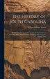 The History of South Carolina by William Gilmore Simms, Hardcover | Indigo Chapters