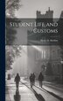 Student Life and Customs by Henry D Sheldon, Hardcover | Indigo Chapters