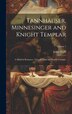 Tannhäuser Minnesinger and Knight Templar by Julius Wolff, Hardcover | Indigo Chapters