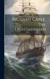 Richard Cable the Lightshipman by Anonymous, Hardcover | Indigo Chapters
