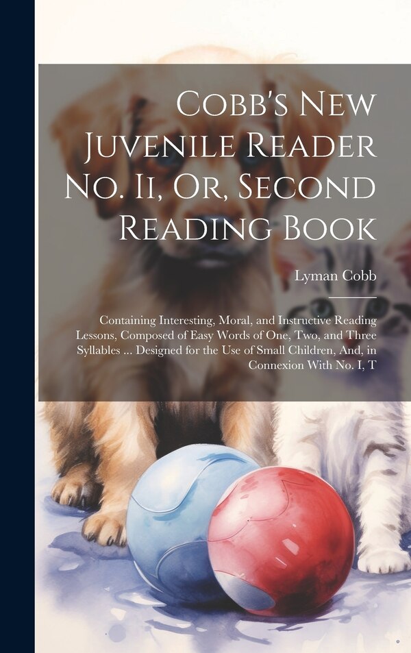 Cobb's New Juvenile Reader No. Ii Or Second Reading Book by Lyman Cobb, Hardcover | Indigo Chapters