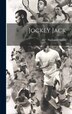 Jockey Jack by Nathaniel Gould, Hardcover | Indigo Chapters