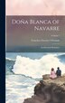Doña Blanca of Navarre by Francisco Navarro Villoslada, Hardcover | Indigo Chapters