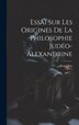 Essai Sur Les Origines De La Philosophie Judéo-Alexandrine by Henri Bois, Hardcover | Indigo Chapters