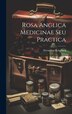 Rosa Anglica Medicinae Seu Practica by Wernerius Rolevinck, Hardcover | Indigo Chapters