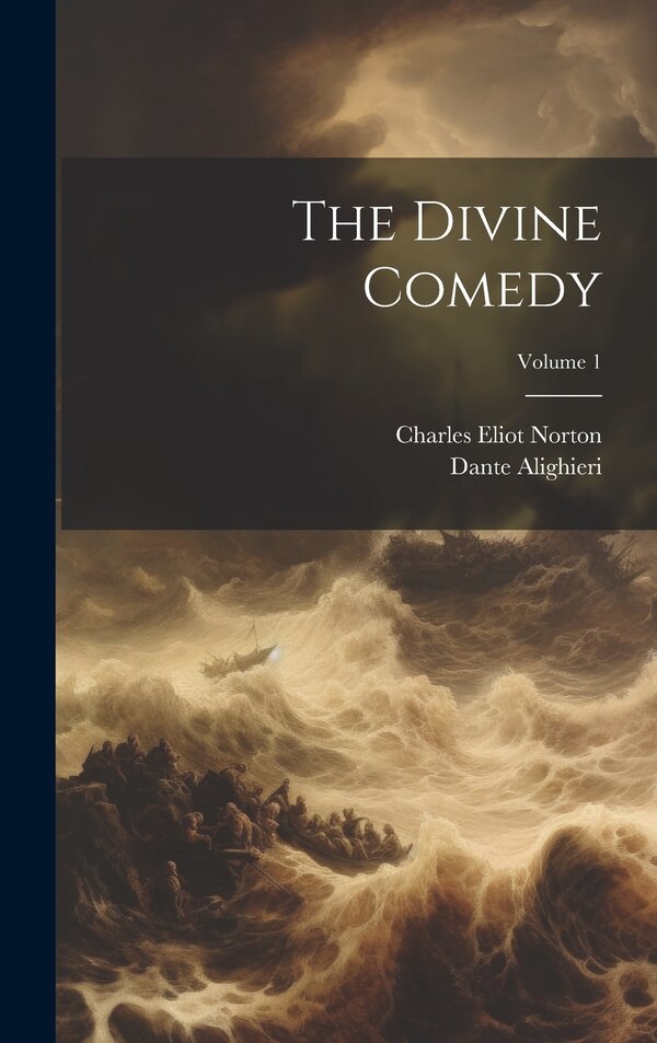 The Divine Comedy; Volume 1 by Charles Eliot Norton, Hardcover | Indigo Chapters