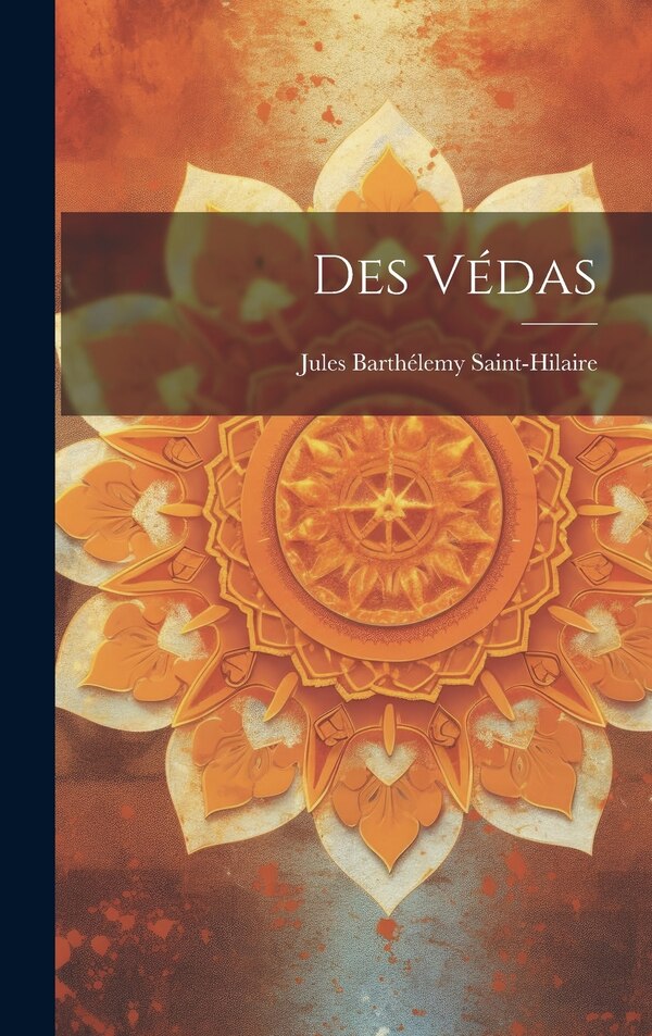 Des Védas by Jules Barthélemy Saint-Hilaire, Hardcover | Indigo Chapters