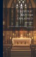 Catholic Baptism Explained by William Miller, Hardcover | Indigo Chapters
