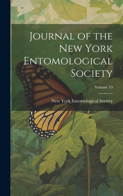 Journal of the New York Entomological Society; Volume 19, Hardcover | Indigo Chapters
