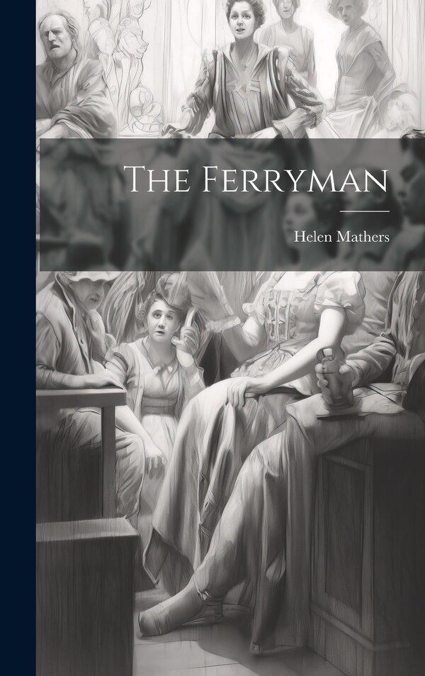 The Ferryman by Helen Mathers, Hardcover | Indigo Chapters