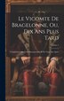 Le Vicomte De Bragelonne Ou Dix Ans Plus Tard by Anonymous Anonymous, Hardcover | Indigo Chapters