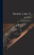 None Like It by Joseph Parker, Hardcover | Indigo Chapters