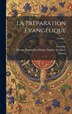 La Préparation Évangélique; Volume 1 by Eusebius, Hardcover | Indigo Chapters