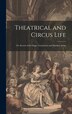 Theatrical and Circus Life by Anonymous, Hardcover | Indigo Chapters